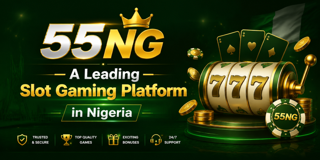 55NG - Nigeria's Leading Online Slot Platform
